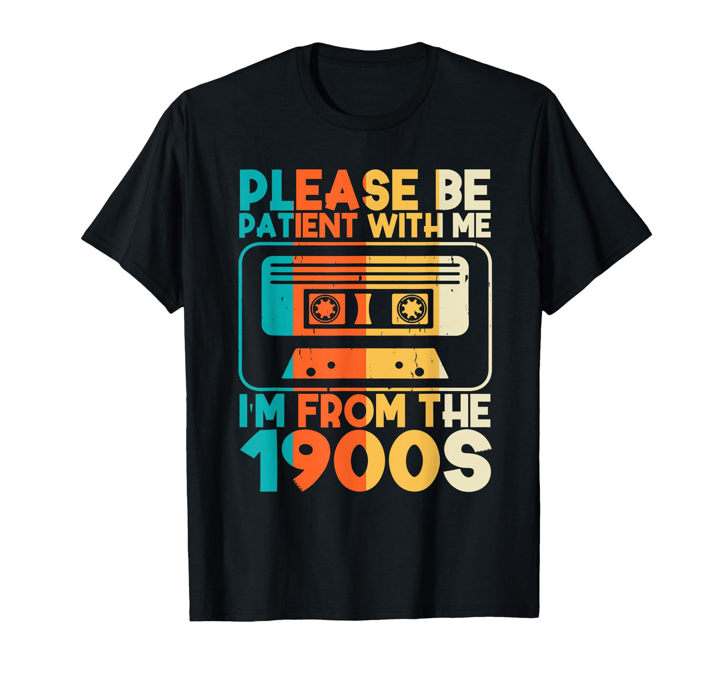 Funny Vintage Please Be Patient with Me I'm from The 1900s T-Shirt