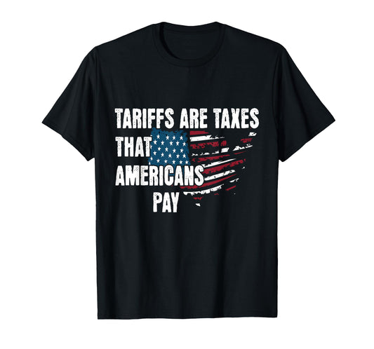 Tariffs are taxes That Americans Pay American Flag Map T-Shirt
