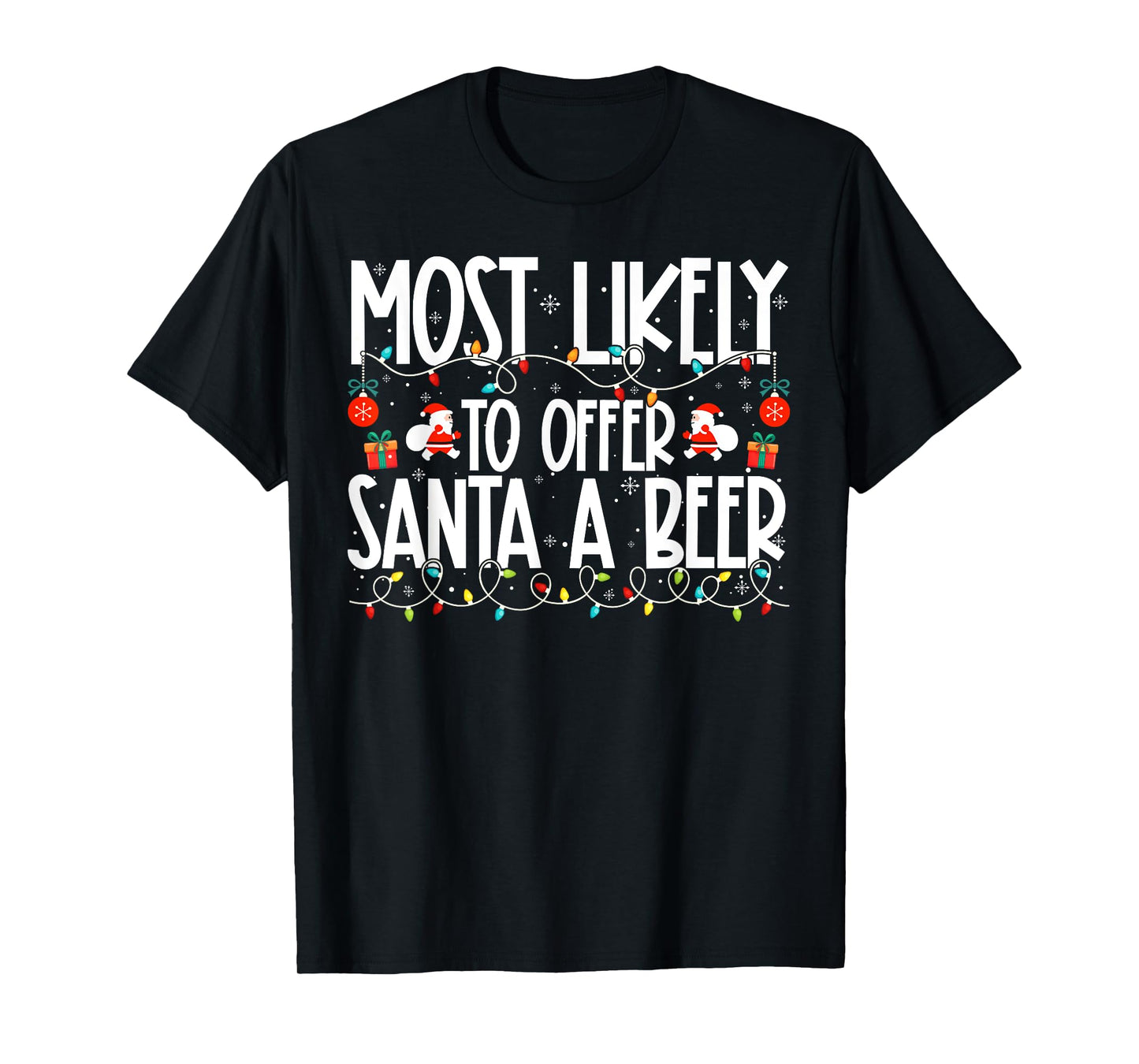 Most Likely to Offer Santa A Beer Family Christmas T-Shirt