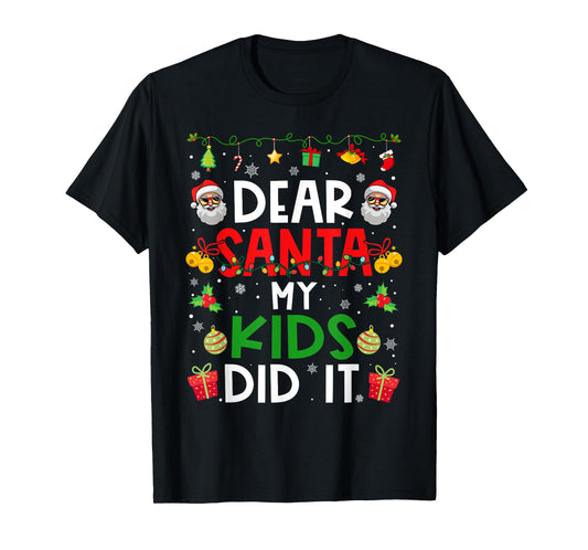 Dear Santa My Kids Did It Funny Christmas Family Matching T-Shirt