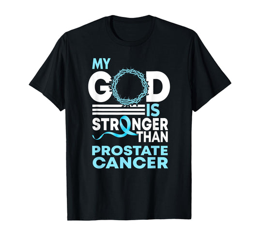Faith My God Is Stronger Than Prostate Cancer Awareness T-Shirt