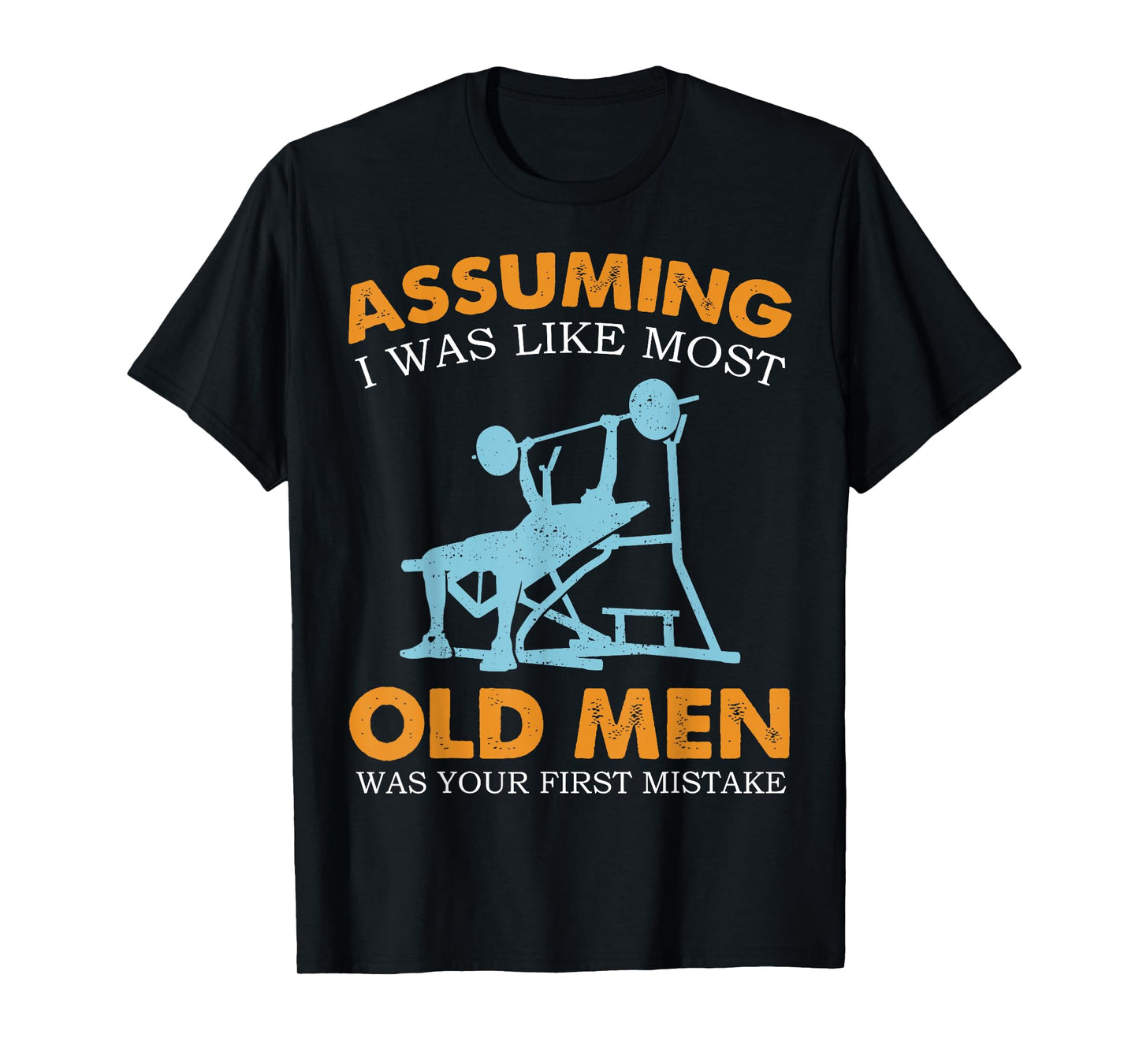 Old Man Weight Lifting T-Shirt For Old Strong People T-Shirt