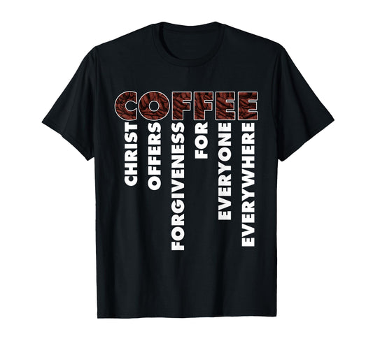 Funny Christ Coffee Gift For Christian Men Women Jesus Bible T-Shirt