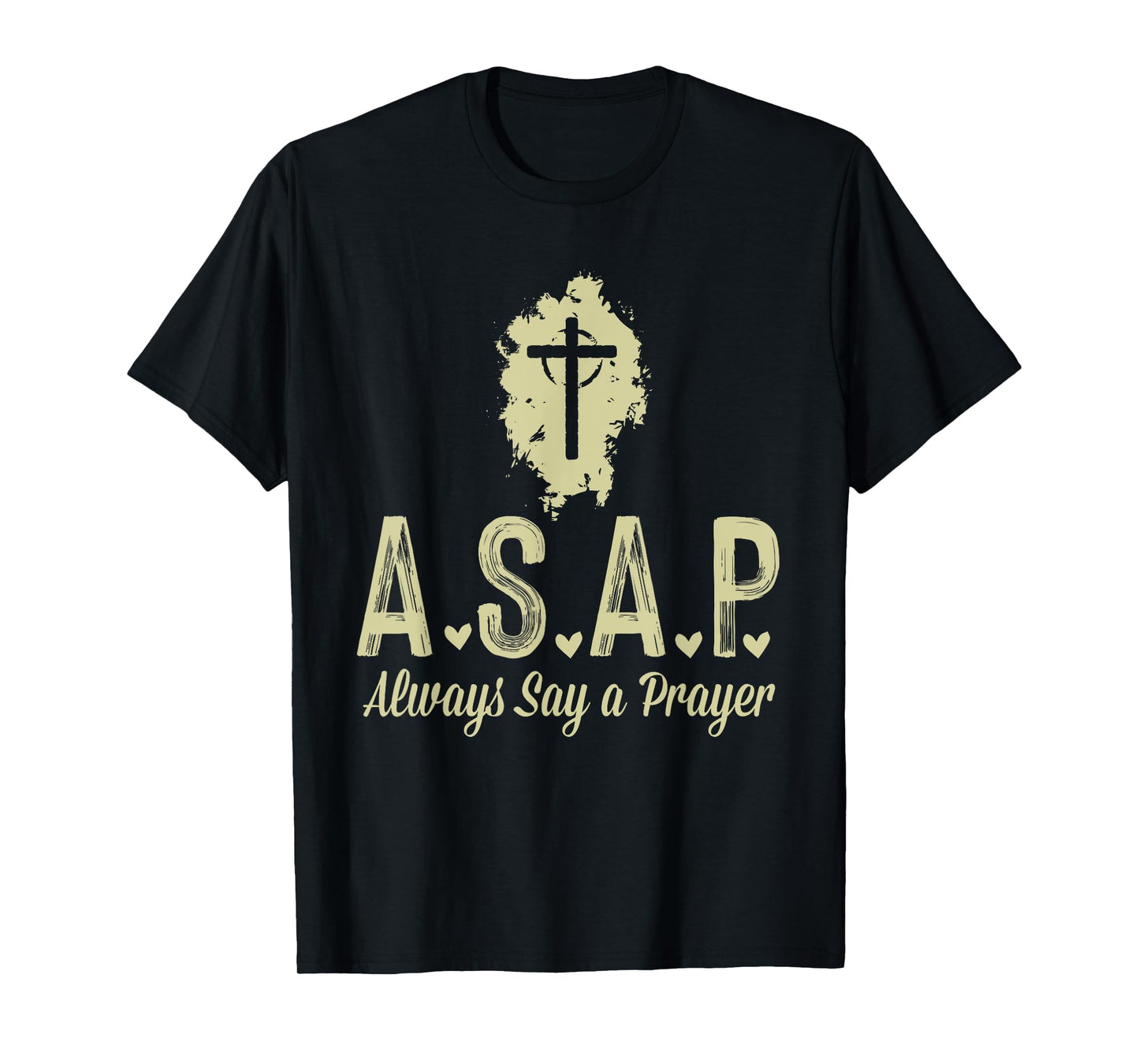 A.S.A.P Always Say a Prayer RELIGIOUS T-Shirt