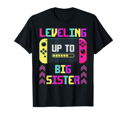 Leveling Up To Big Sister Promoted To New Future Big Sis T-Shirt