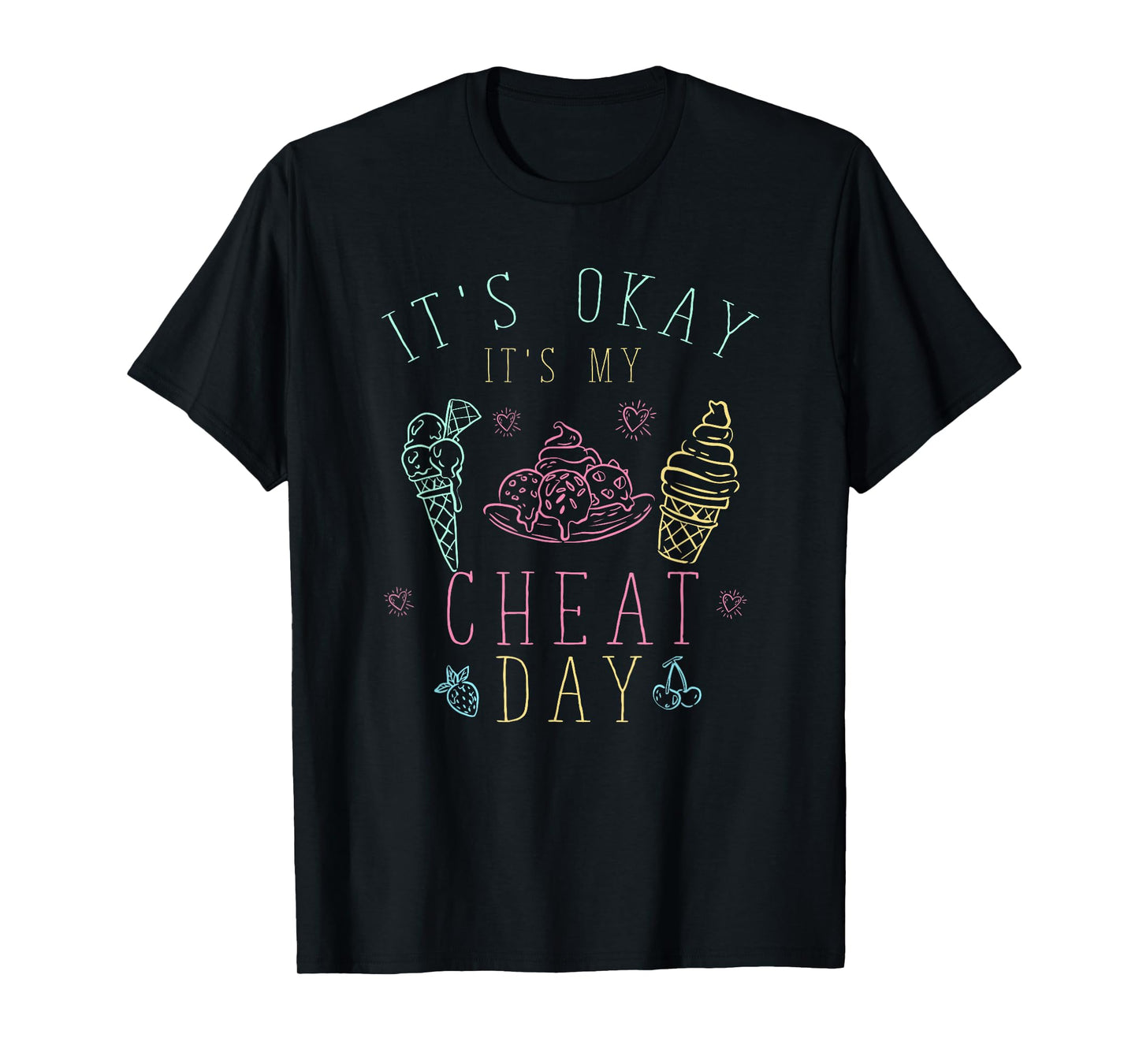 Fitness Trainer Gift Ice Cream Its Okay Its My Cheat Day T-Shirt