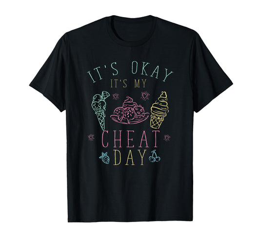 Fitness Trainer Gift Ice Cream Its Okay Its My Cheat Day T-Shirt