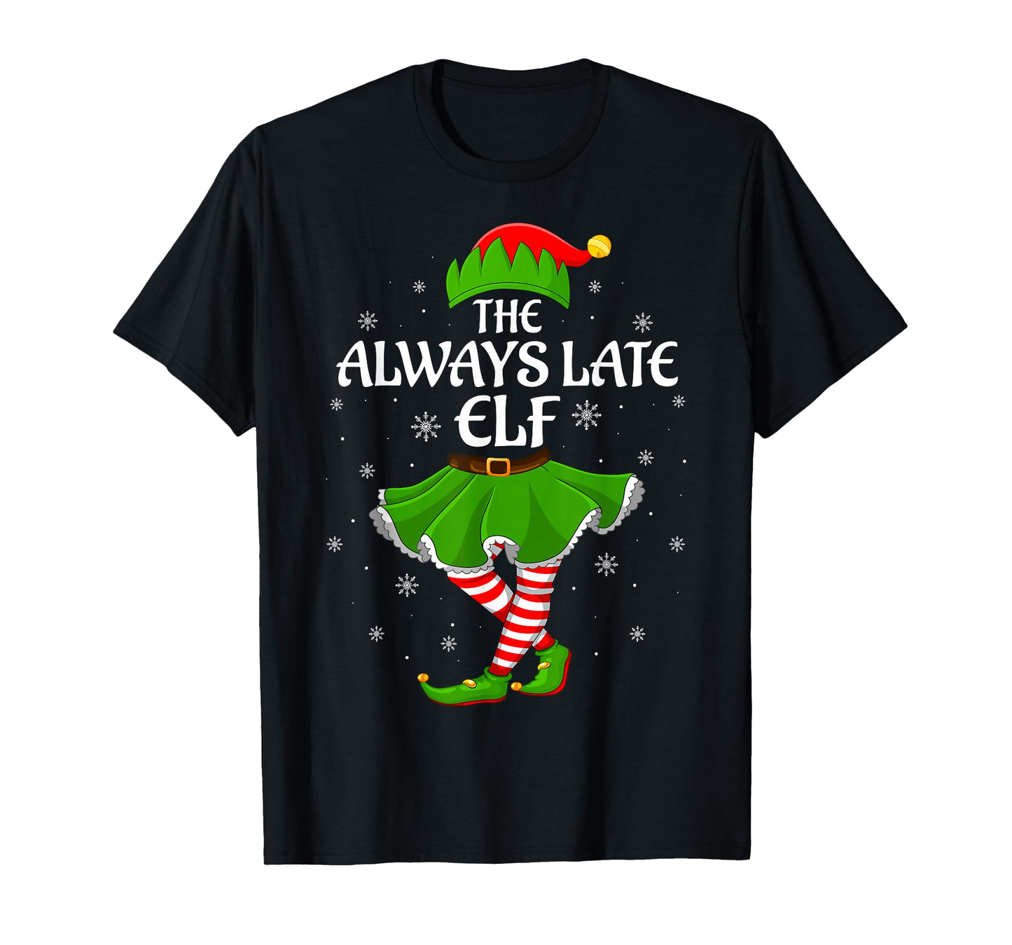 Always Late Elf Christmas Family Girls Women Elf Squad Xmas T-Shirt