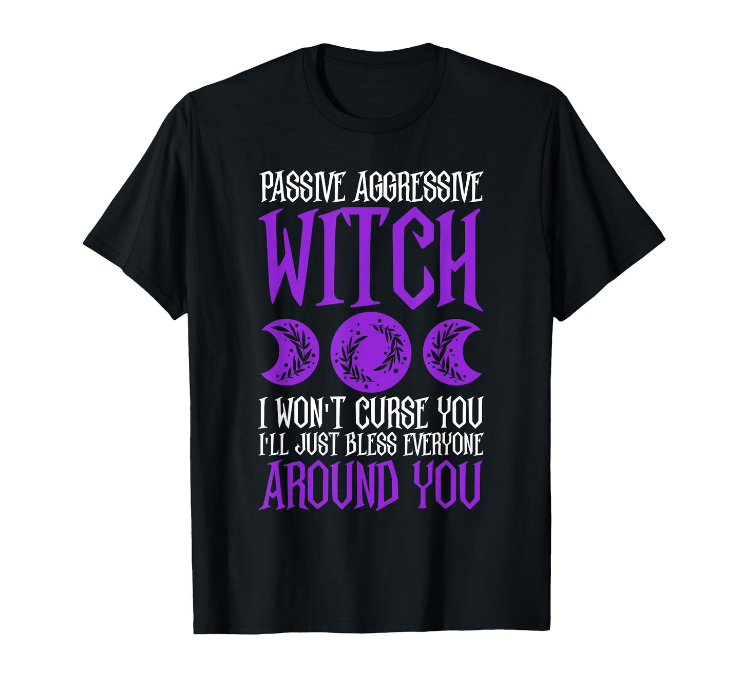 Passive Aggressive Witch Design T-Shirt