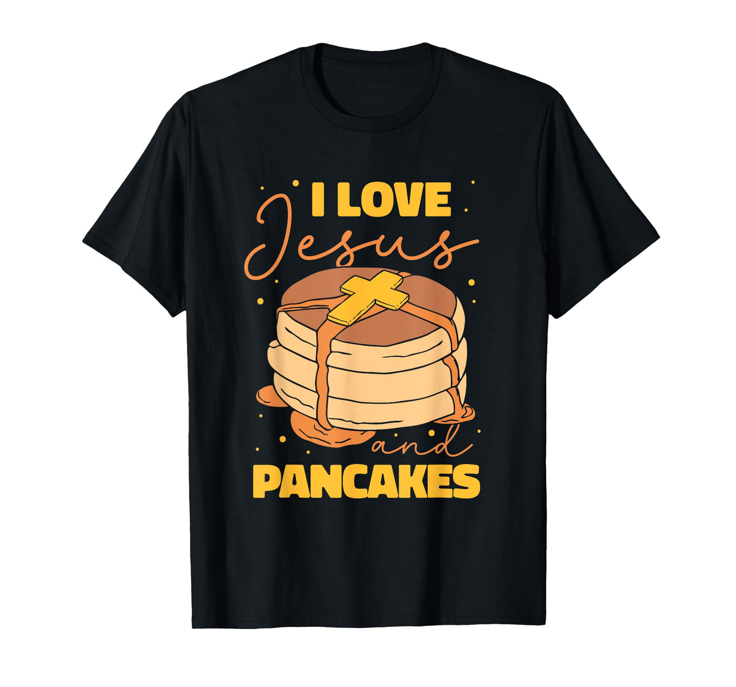 Christian Christ - I Love Jesus and pancakes T-Shirt