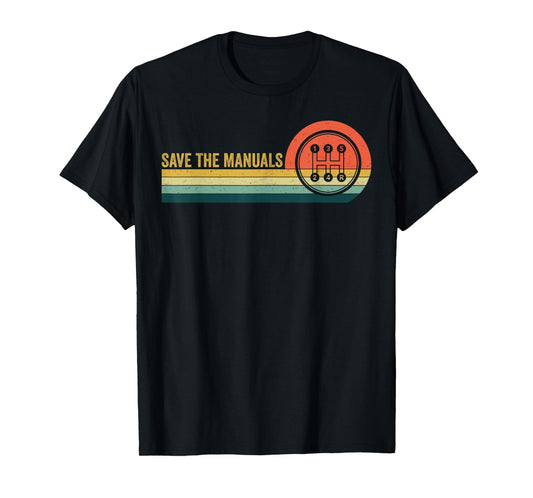Save The Manuals 5 Speed Manual Transmission Three Pedals T-Shirt