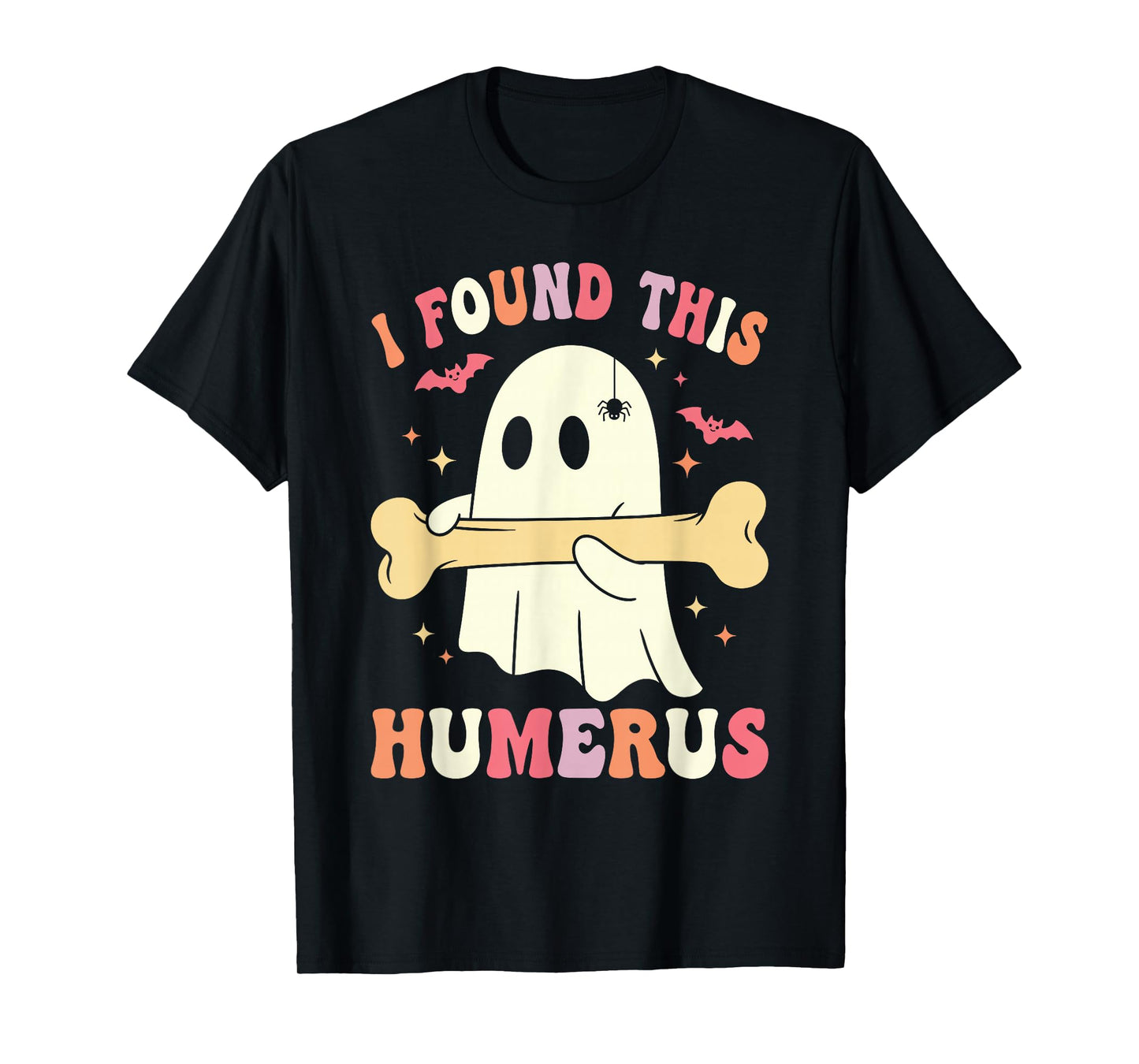 I Found This Humerus Funny Ghost Spooky Season Halloween T-Shirt