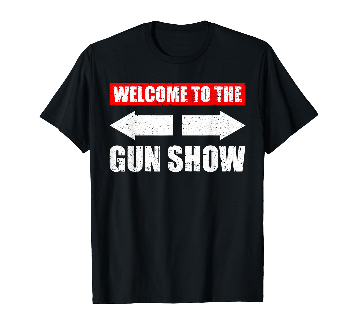 Welcome to the Gun Show Weight Sports Gym Funny Bodybuilding T-Shirt
