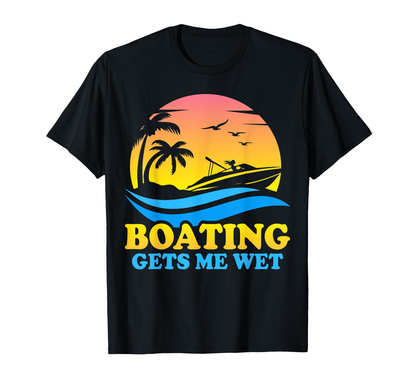 Vintage Sunset Pontoon Boat Pontooning Boating Gets Me Wet T-Shirt