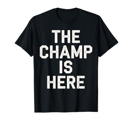 The Champ is here Fantasy Football Championship T-Shirt