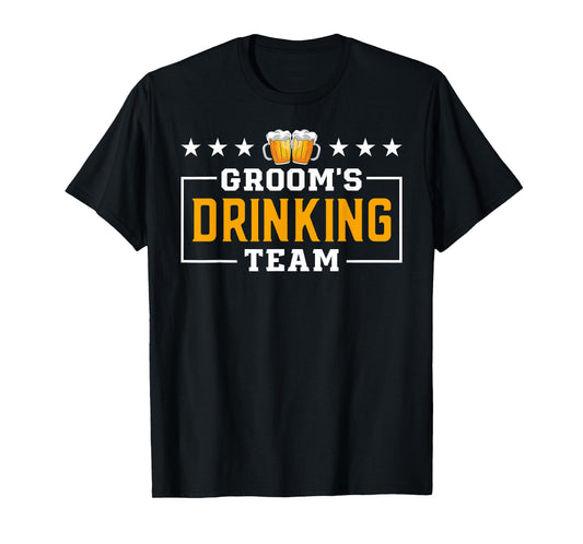 Funny Groom's Drinking Team Groomsmen Bachelor Party Squad T-Shirt