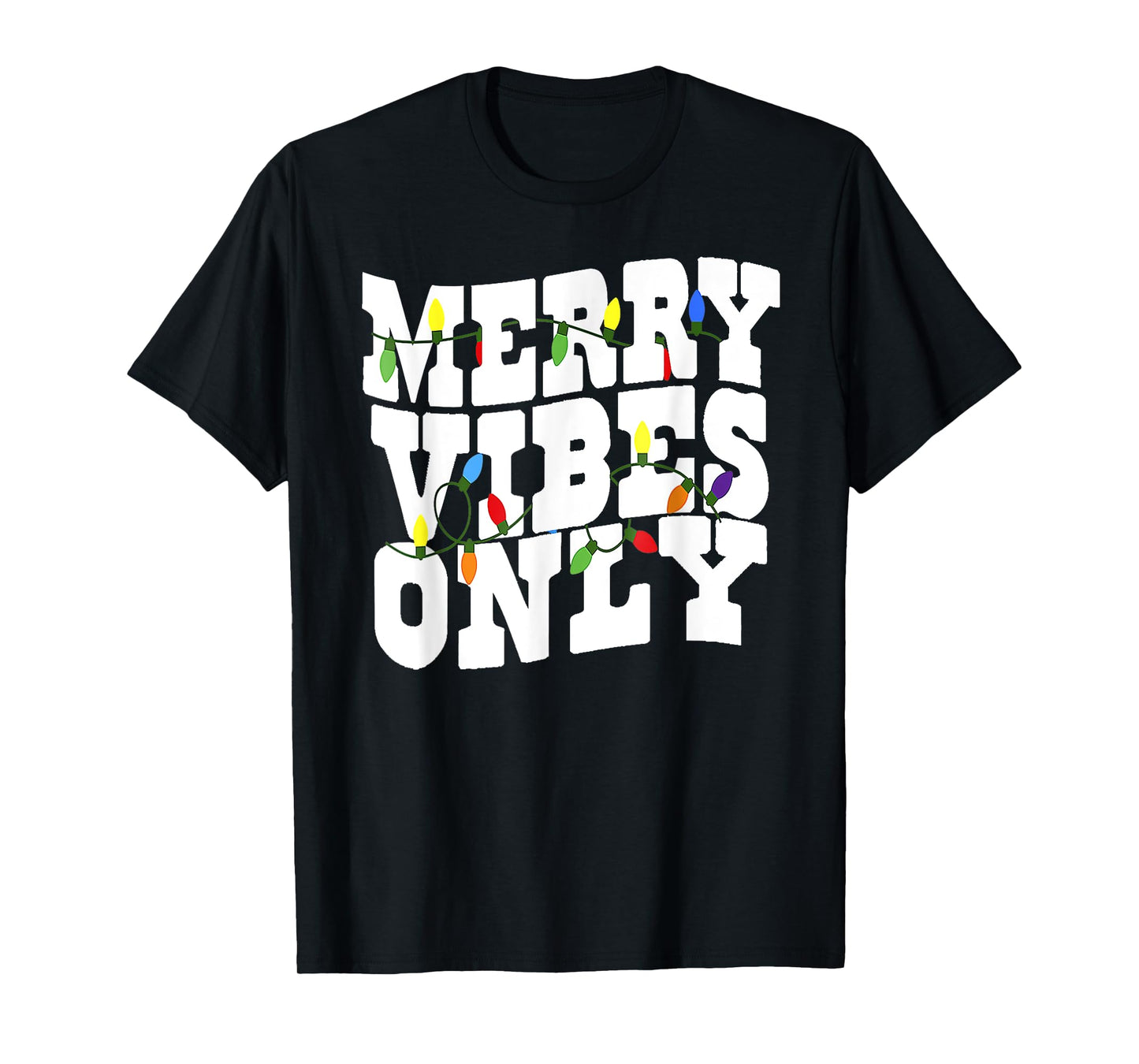 Merry Vibes Only Christmas Light T-Shirt