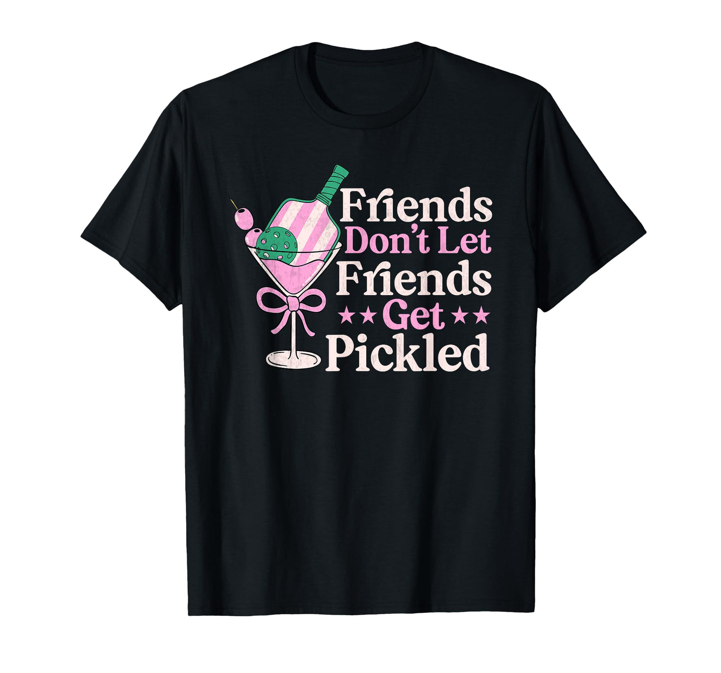 Friends Don't Let Friends Get Pickled Pickleball player T-Shirt