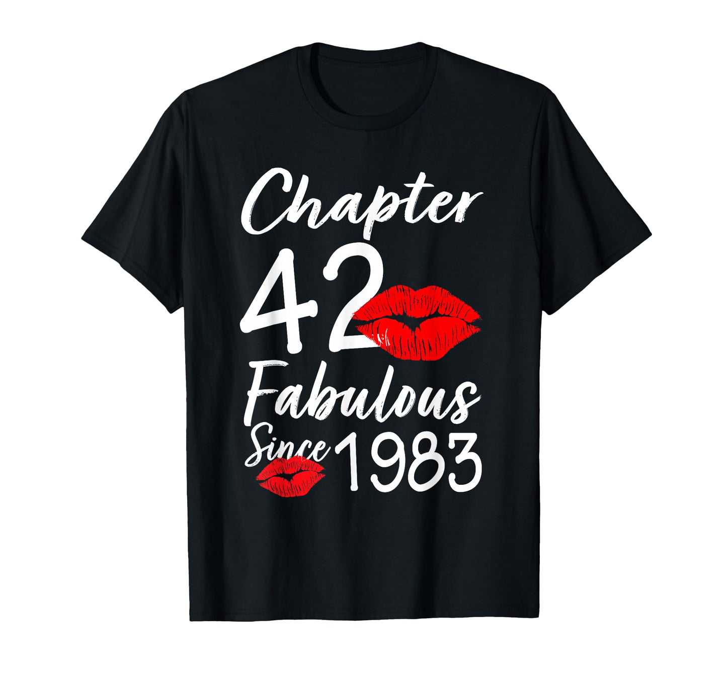 Chapter 42 Fabulous Since 1983 42nd Birthday Lips For Women T-Shirt