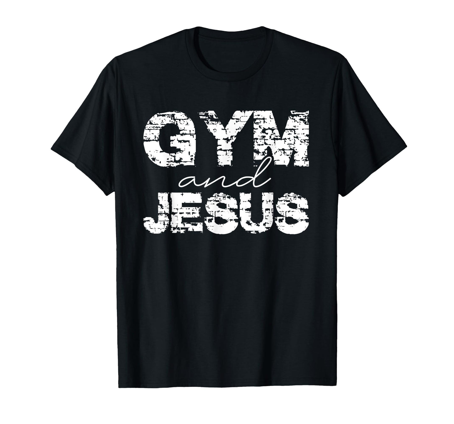 Gym and Jesus - Faith & Fitness Dedication T-Shirt