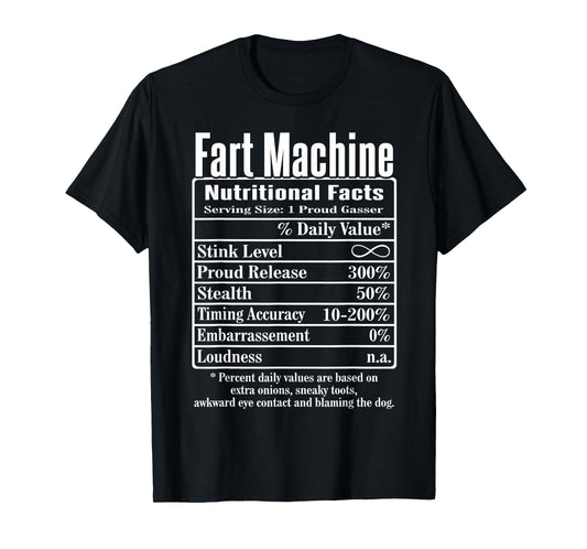 Nutrion Facts Fart Machine Dad Jokes Funny Farting Humor T-Shirt