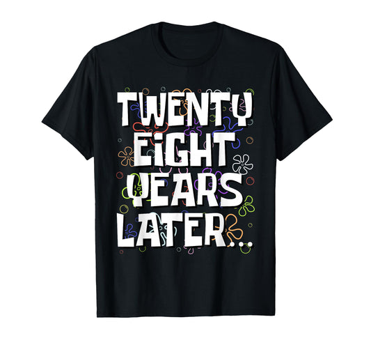 Twenty Eight Years Later Funny 28 Year Old 28th Birthday T-Shirt