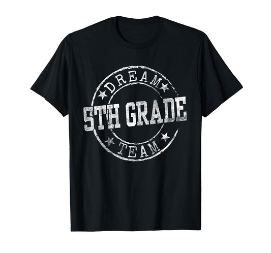 Fifth Grade Dream Team First Day of 5th Grade Teachers T-Shirt