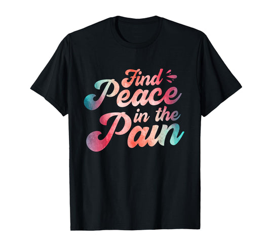 Find Peace In The Pain T-Shirt