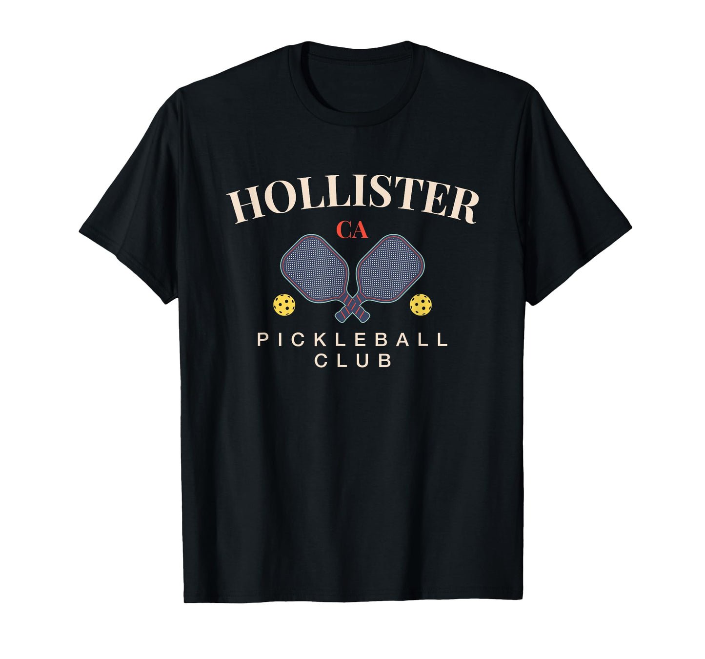 Hollister, CA Pickleball Club Tee for Paddle Lovers T-Shirt