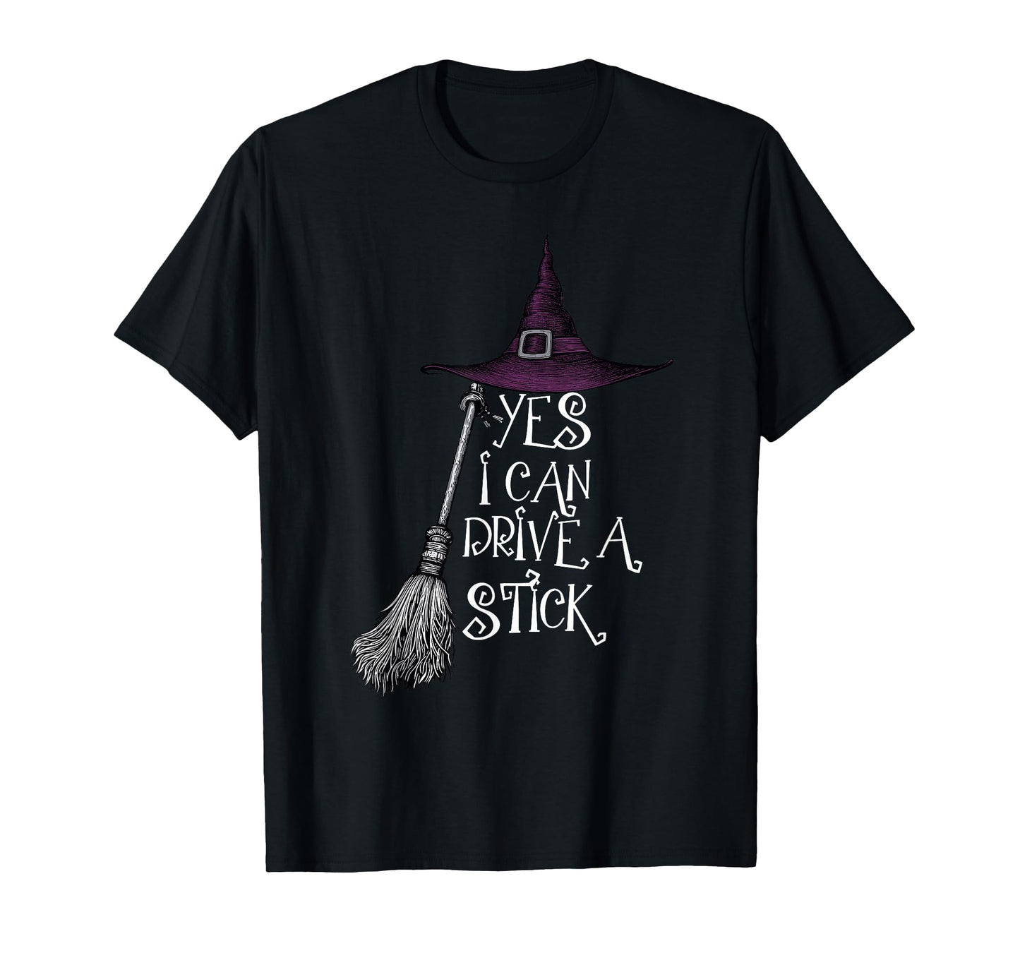 Yes I Can Drive A Stick Funny Halloween Witch Spooky Season T-Shirt