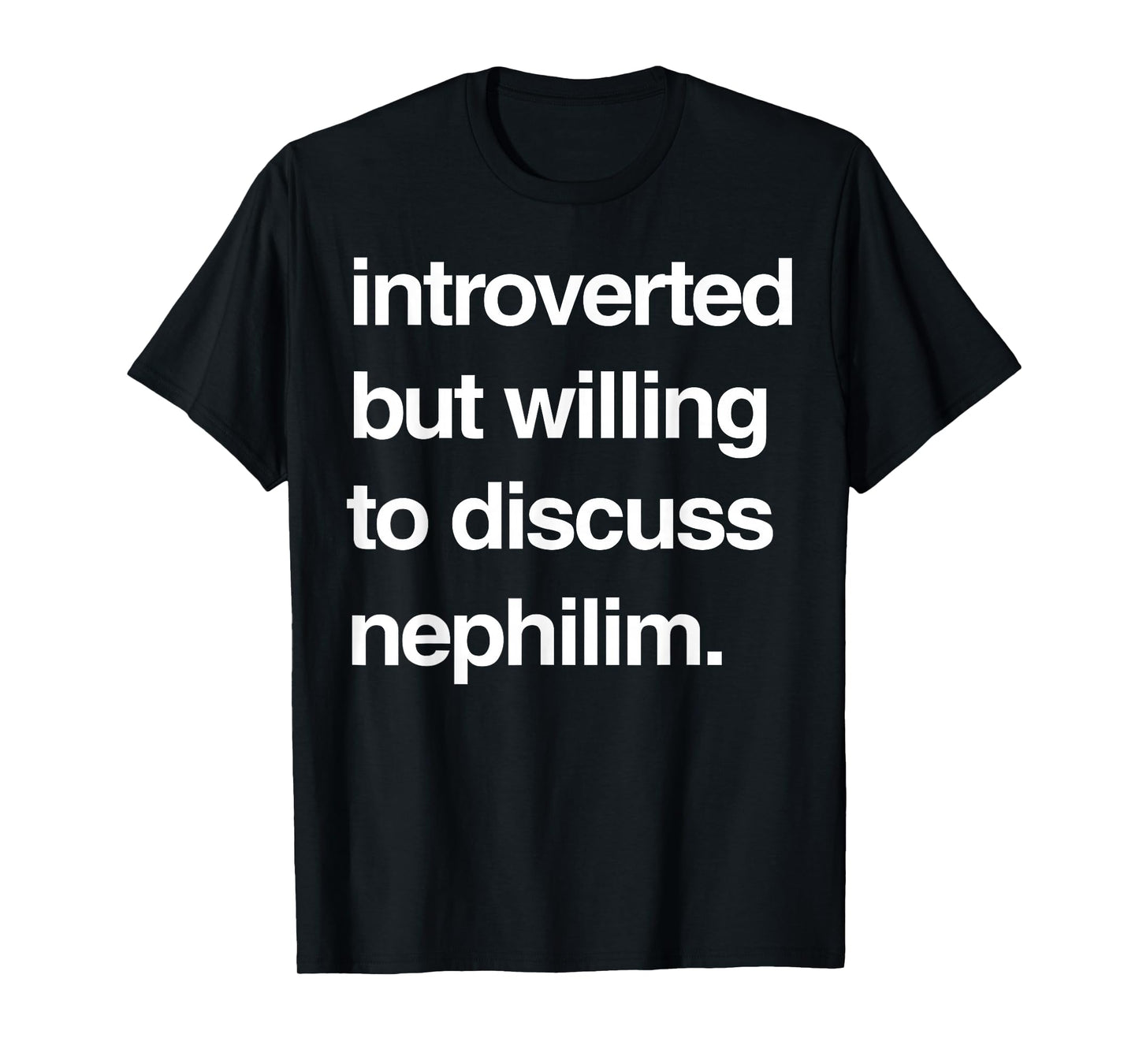 Introverted But Willing To Discuss Nephilim T-Shirt - Black, Unisex-Adults, Short Sleeve, Cotton, T-Shirt