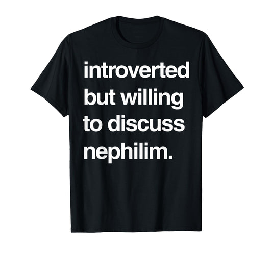 Introverted But Willing To Discuss Nephilim T-Shirt - Black, Unisex-Adults, Short Sleeve, Cotton, T-Shirt