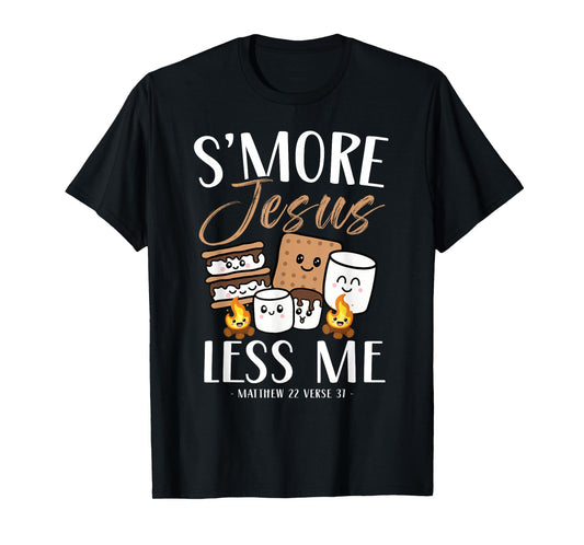Smore Of Jesus Less Me Christian Camper Church Camping Gifts T-Shirt