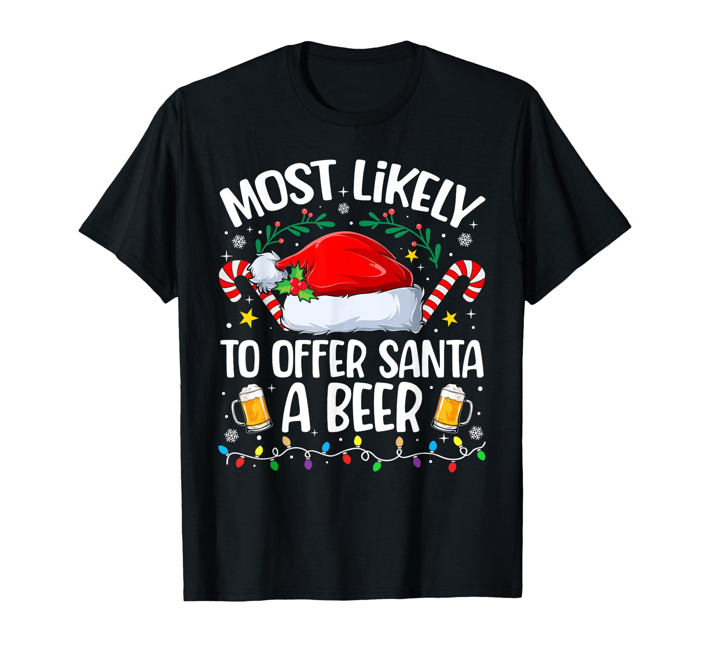 Family Christmas Most Likely to Offer Santa A Beer T-Shirt