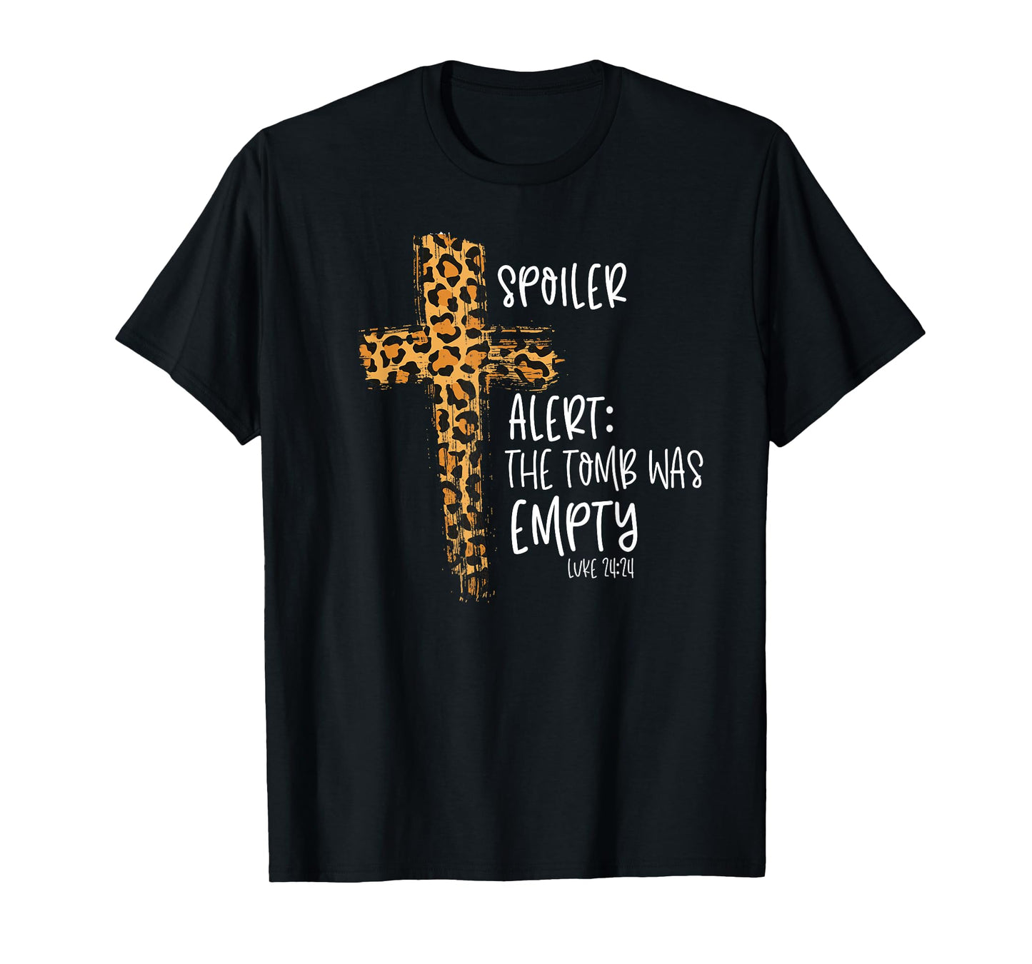 Spoiler Alert Tomb Was Empty Easter Religious Christian Gift T-Shirt