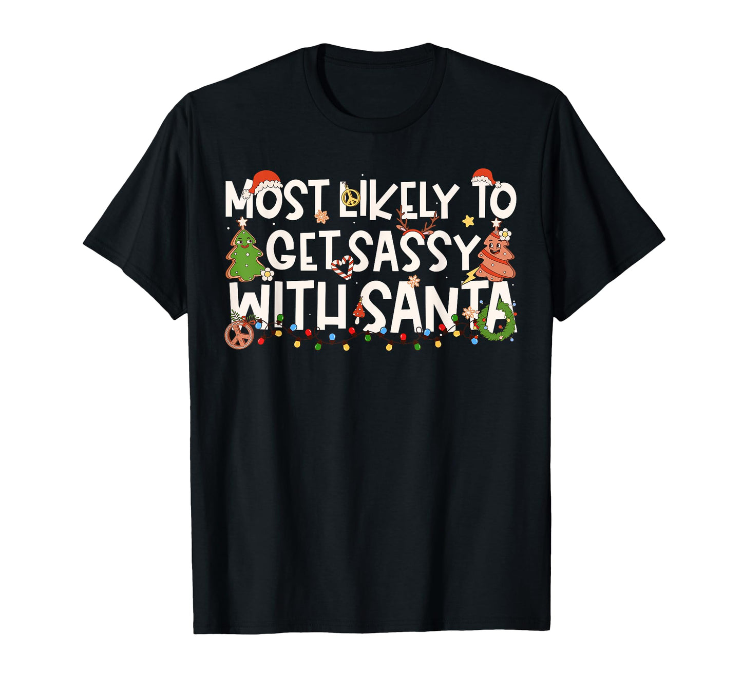 Most Likely Get Sassy with Santa Family Matching Christmas T-Shirt