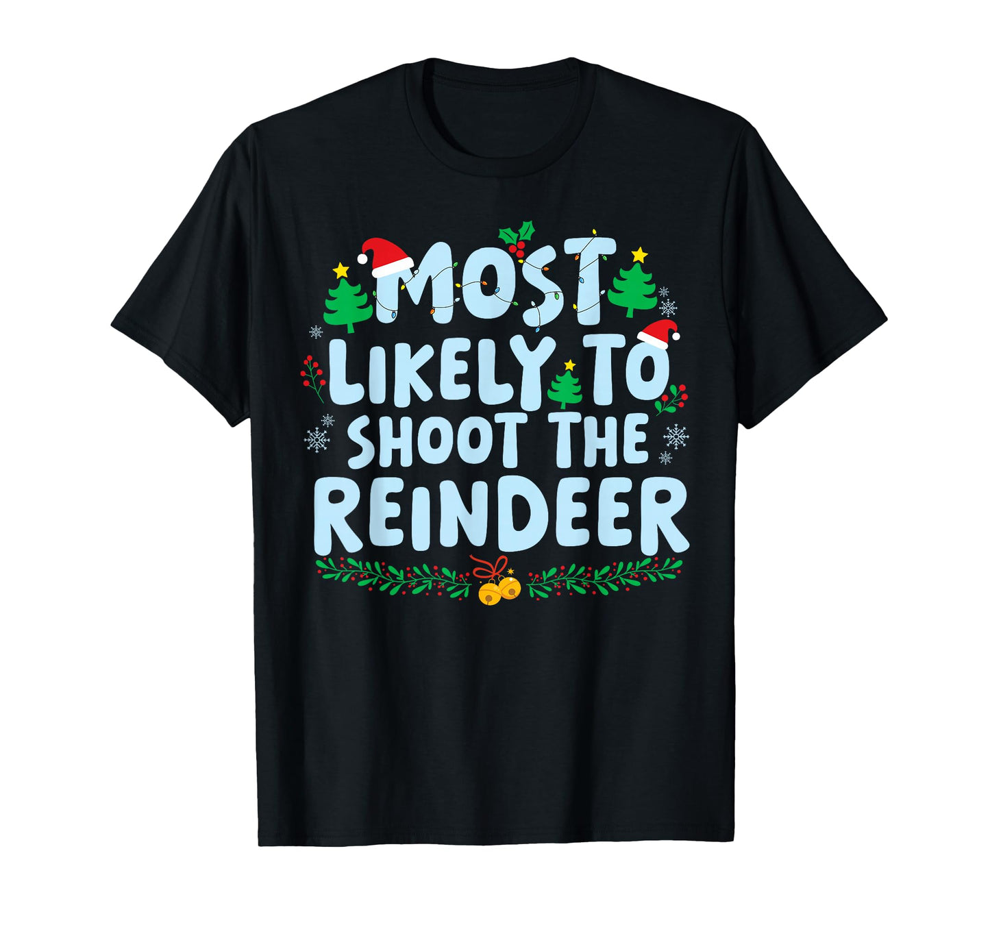Most Likely to Shoot The Reindeer Family Matching Christmas T-Shirt