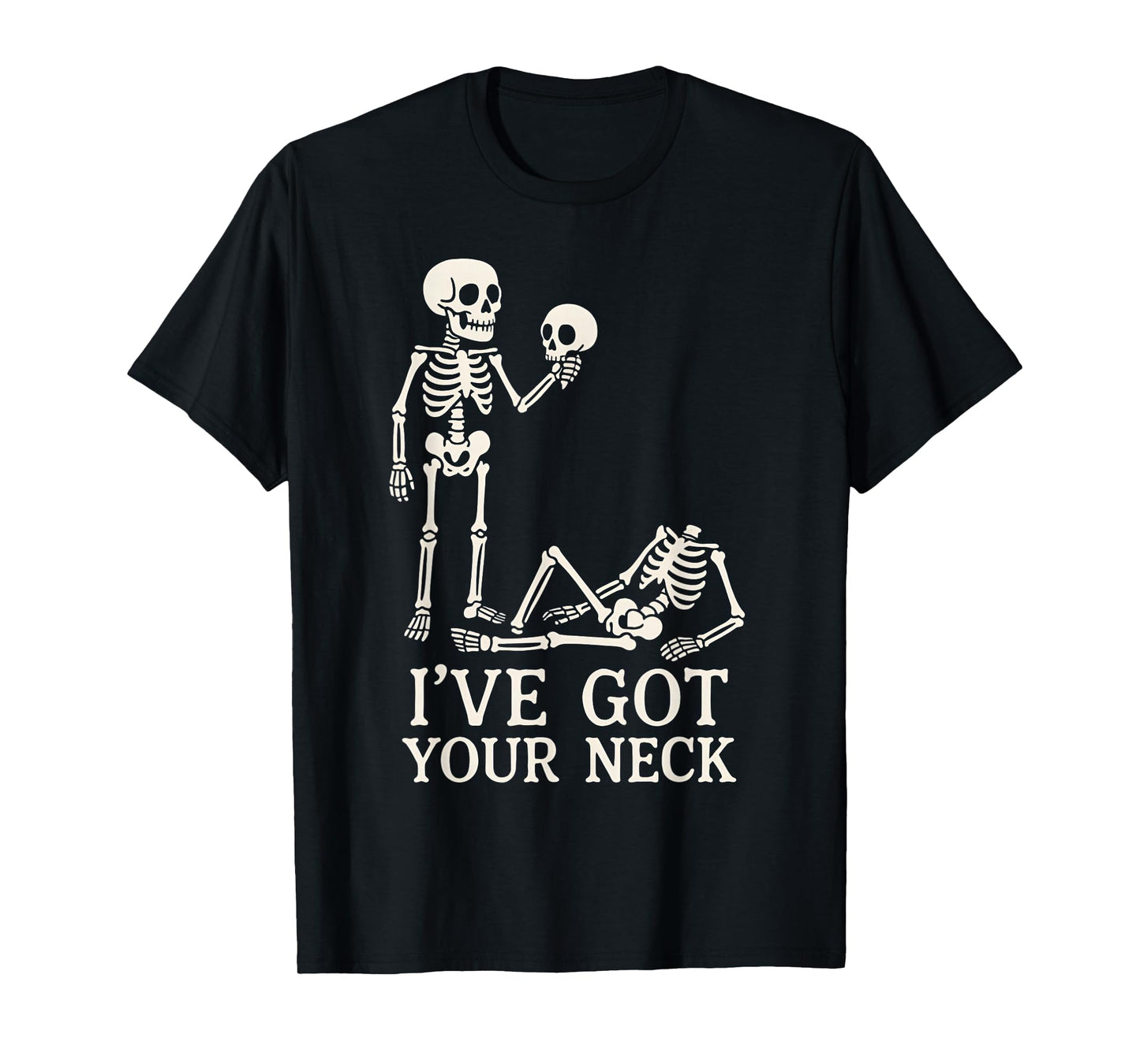 Halloween Spooky Bones Skeletons Ive Got Your Neck Costume T-Shirt