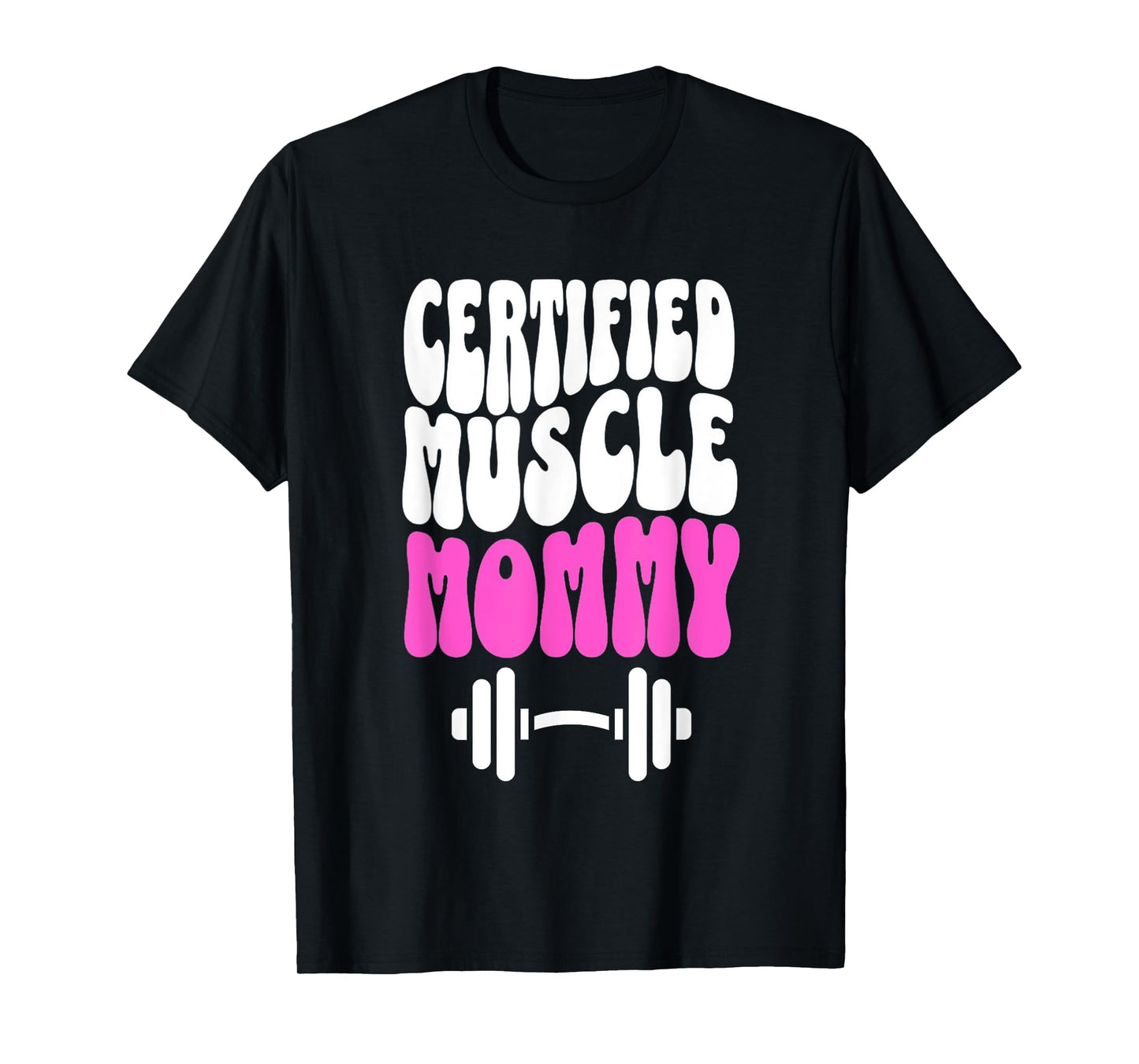 Certified Muscle Mommy Cover Gym Fitness Pump T-Shirt