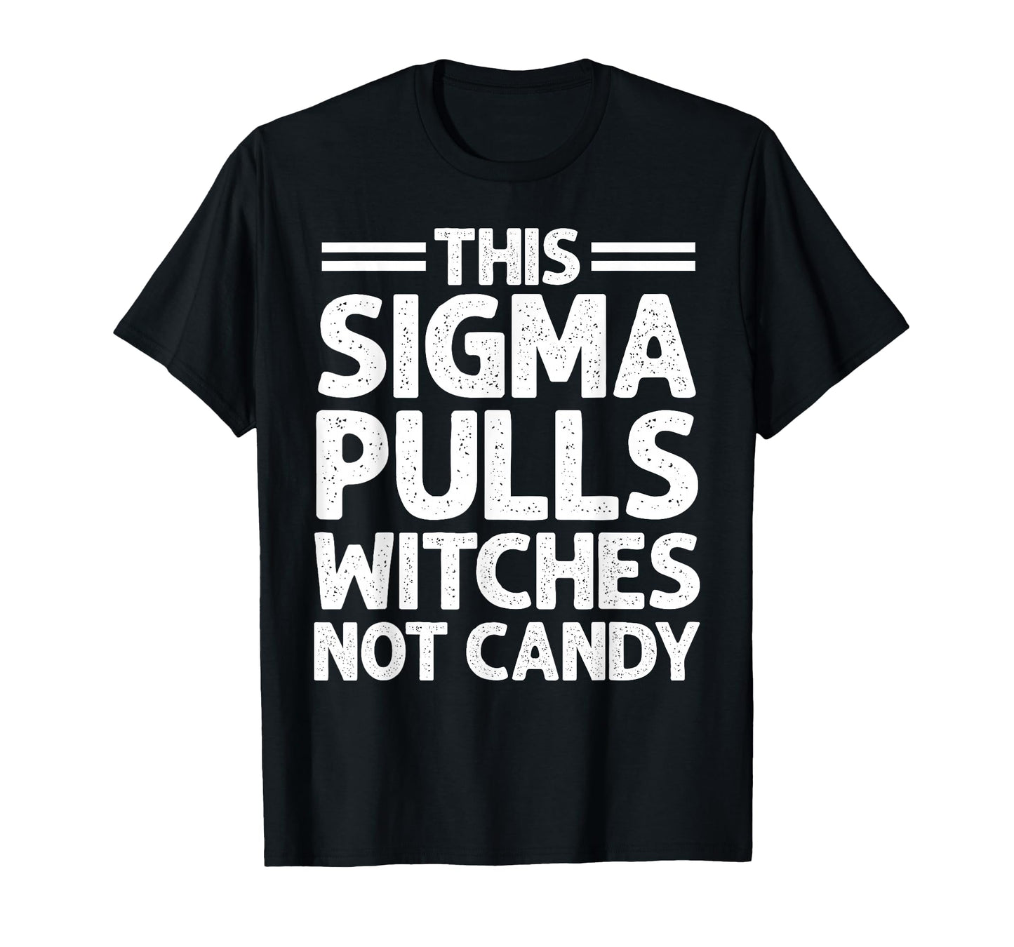 This Sigma Pulls Witches Not Candy Funny Halloween T-Shirt