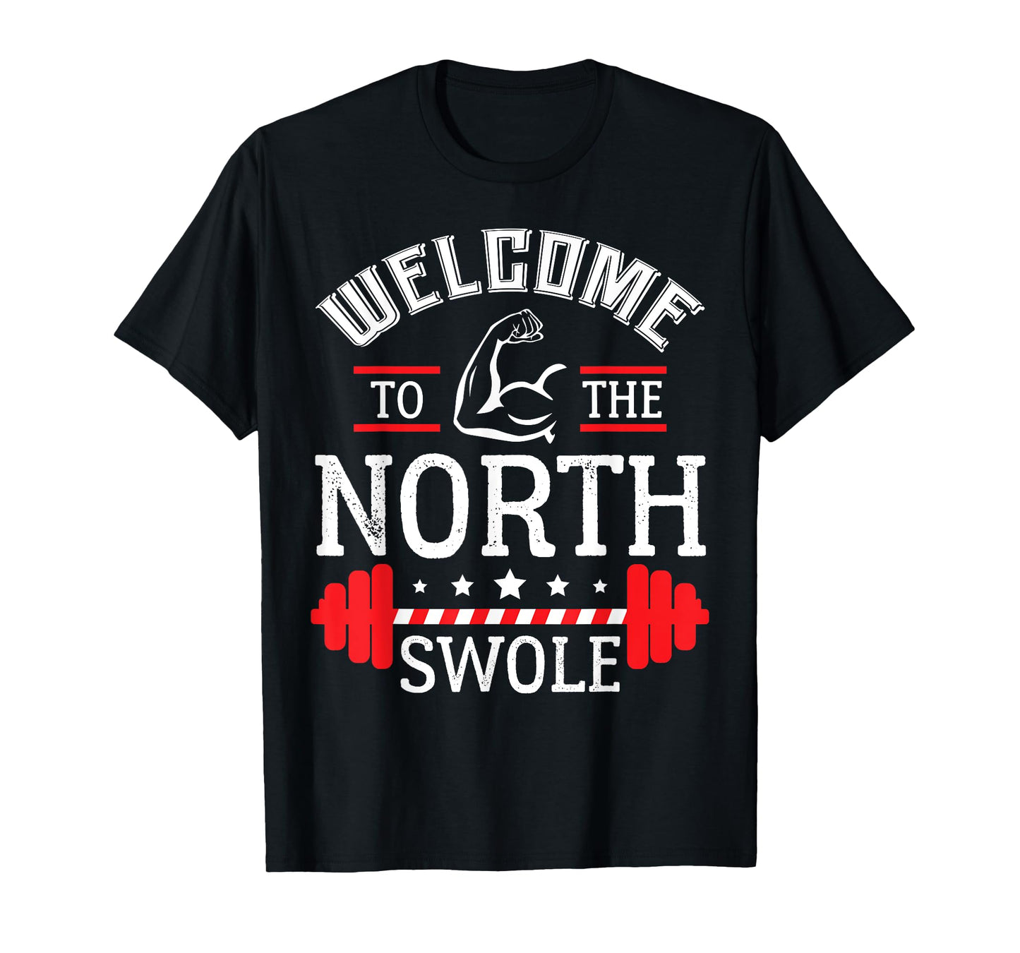 Welcome the The North Swole Funny Gym Workout Christmas T-Shirt