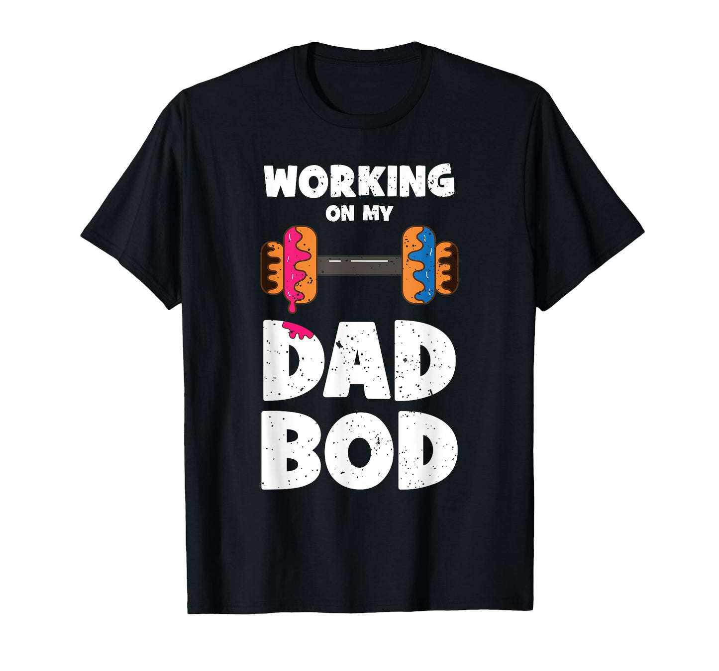 Working on my Dad Bod Donut Funny Workout Fathers Day T-Shirt