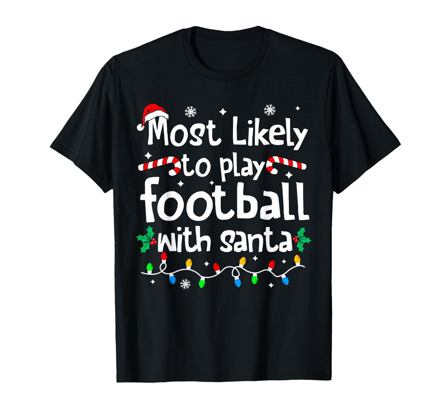 Most Likely to Play Football with Santa Christmas Matching T-Shirt