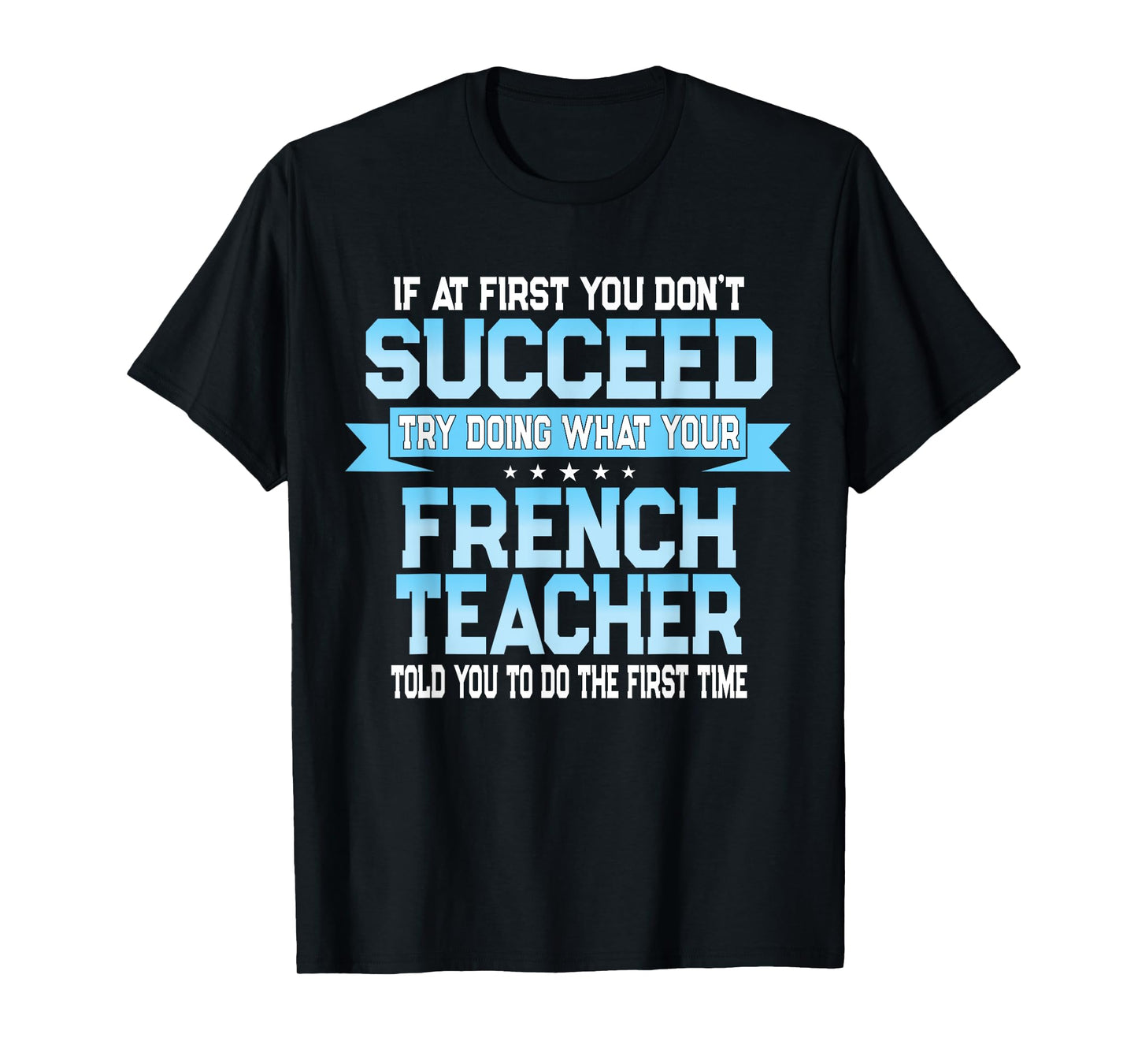 Fun French Teacher Gift Funny Saying T-Shirt for Men Women