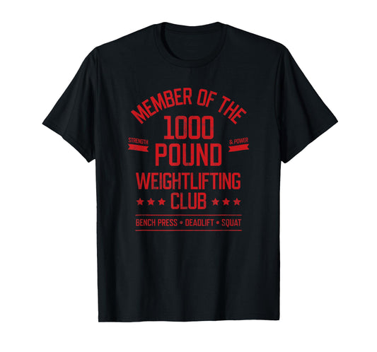 1000 Pound Weightlifting Club Strong Powerlifter T-Shirt T-Shirt