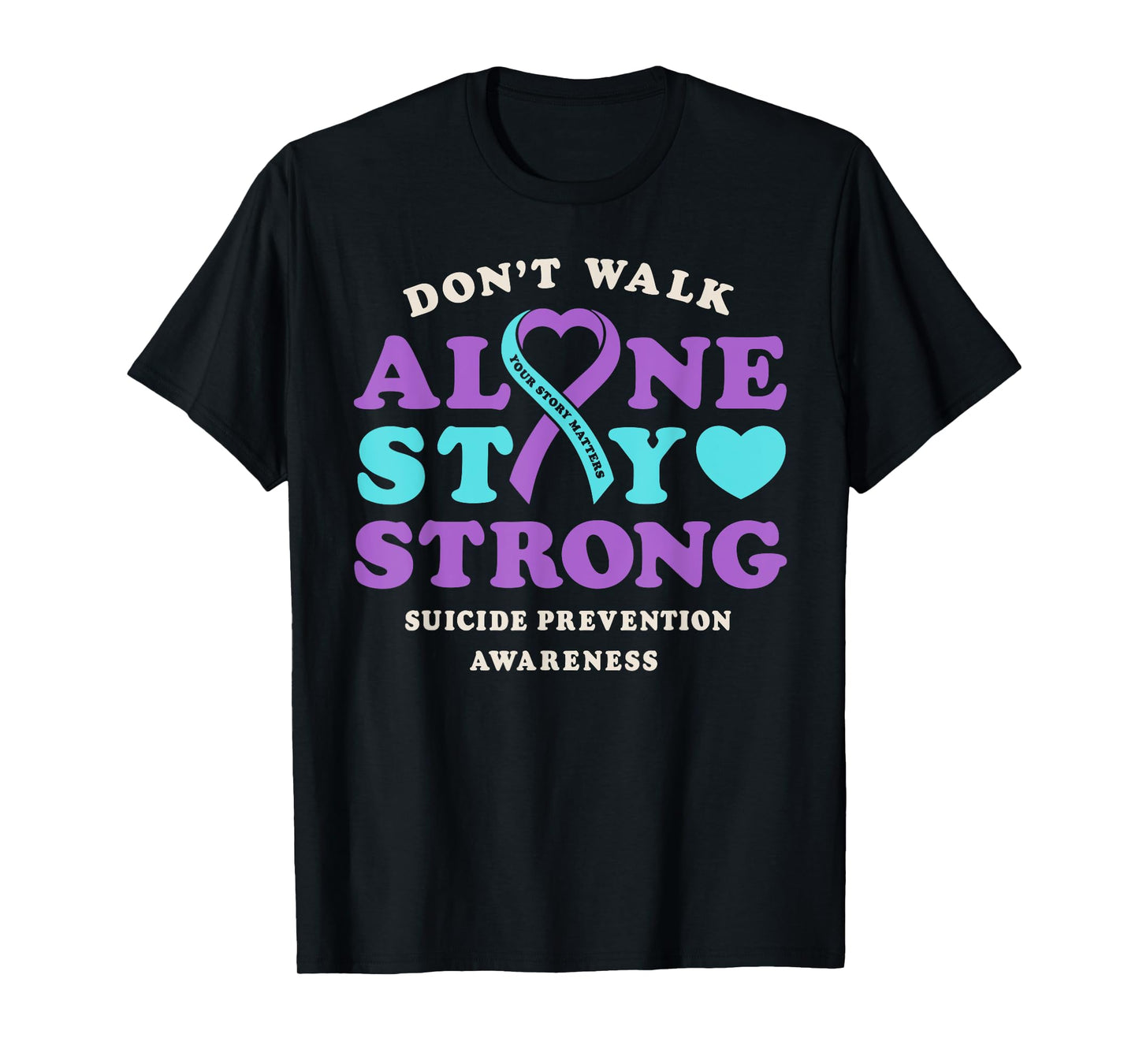 Don't Walk Alone Suicide Prevention Awareness Ribbon Heart T-Shirt