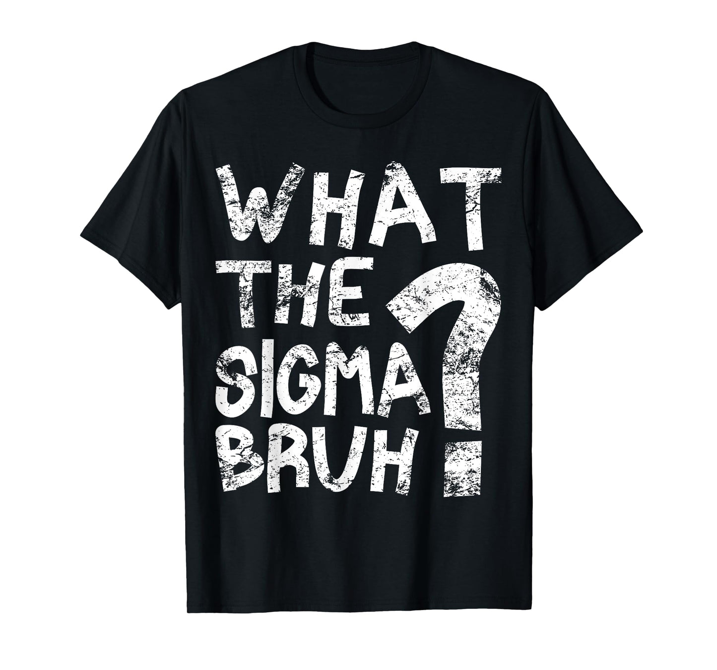 Bro What The Sigma? Funny Kids Teens Youth Meme T-Shirt