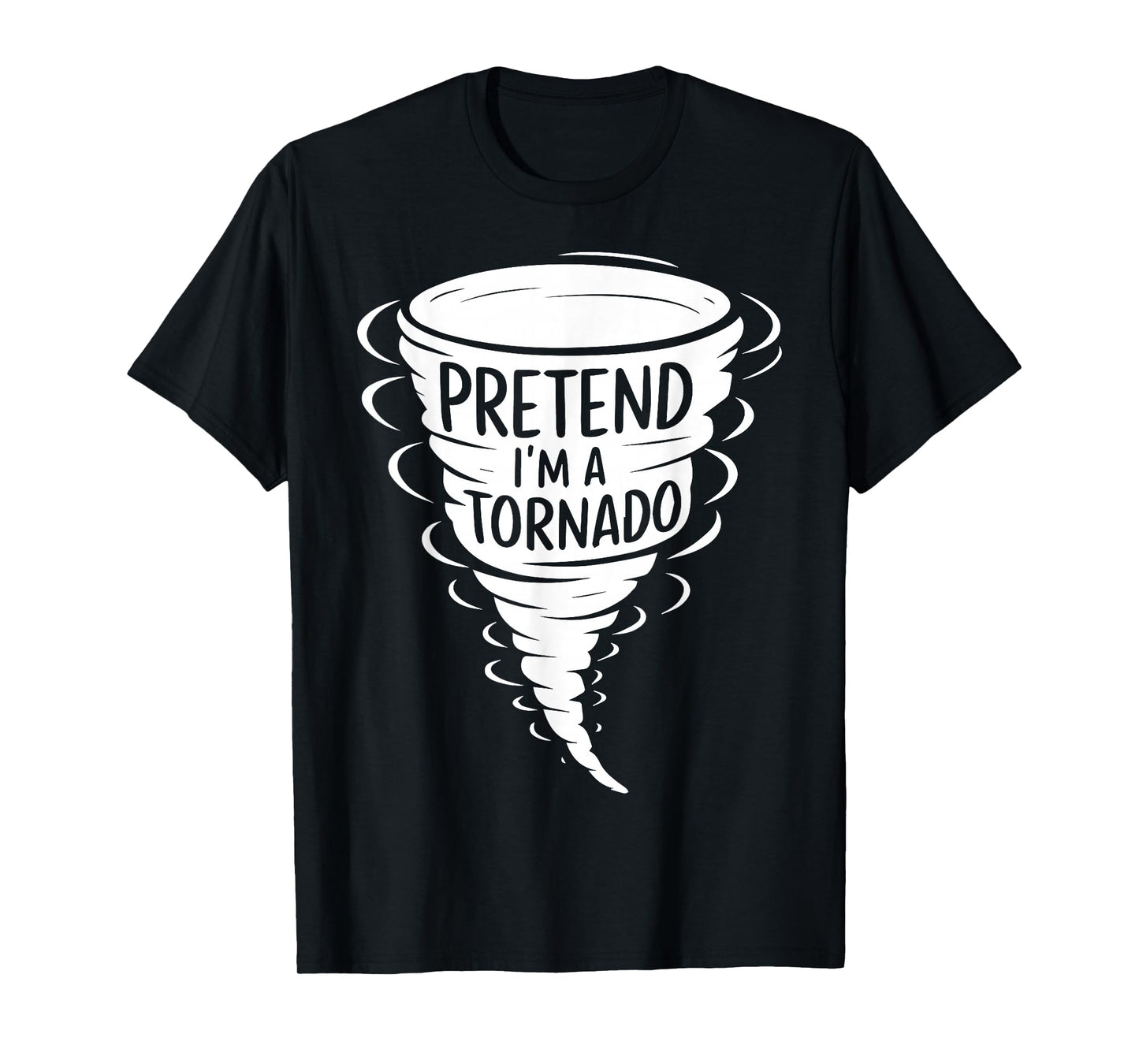 Funny Easy Adult Halloween Costumes Pretend I'm A Tornado T-Shirt