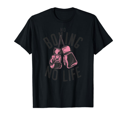 No Boxing No Life training or workout Boxers Gloves T-Shirt