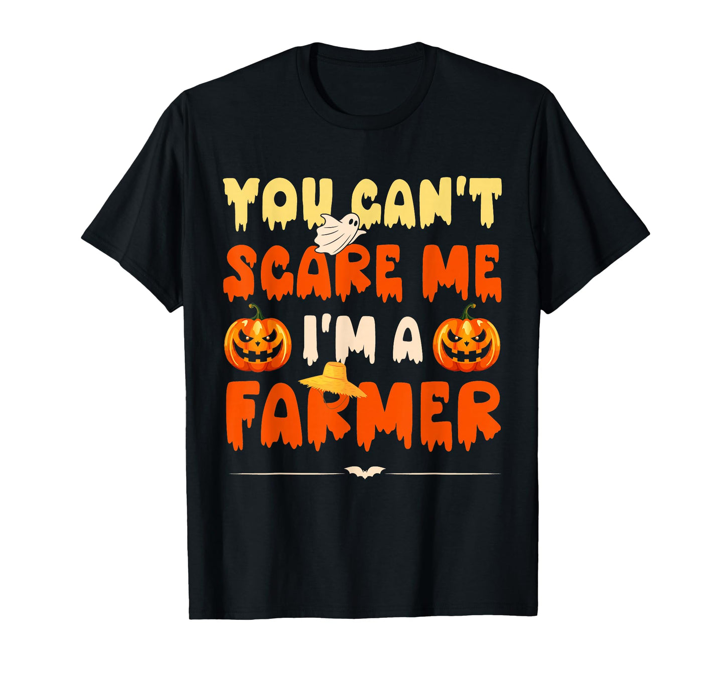 You Can't Scare Me Funny Halloween Humor Men Women Farmers T-Shirt